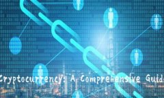 Understanding Cryptocurrency: A