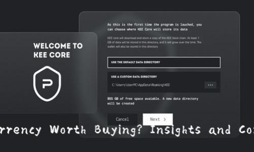 Is Cryptocurrency Worth Buying? Insights and Considerations